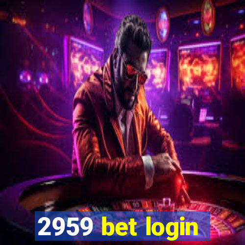 2959 bet login